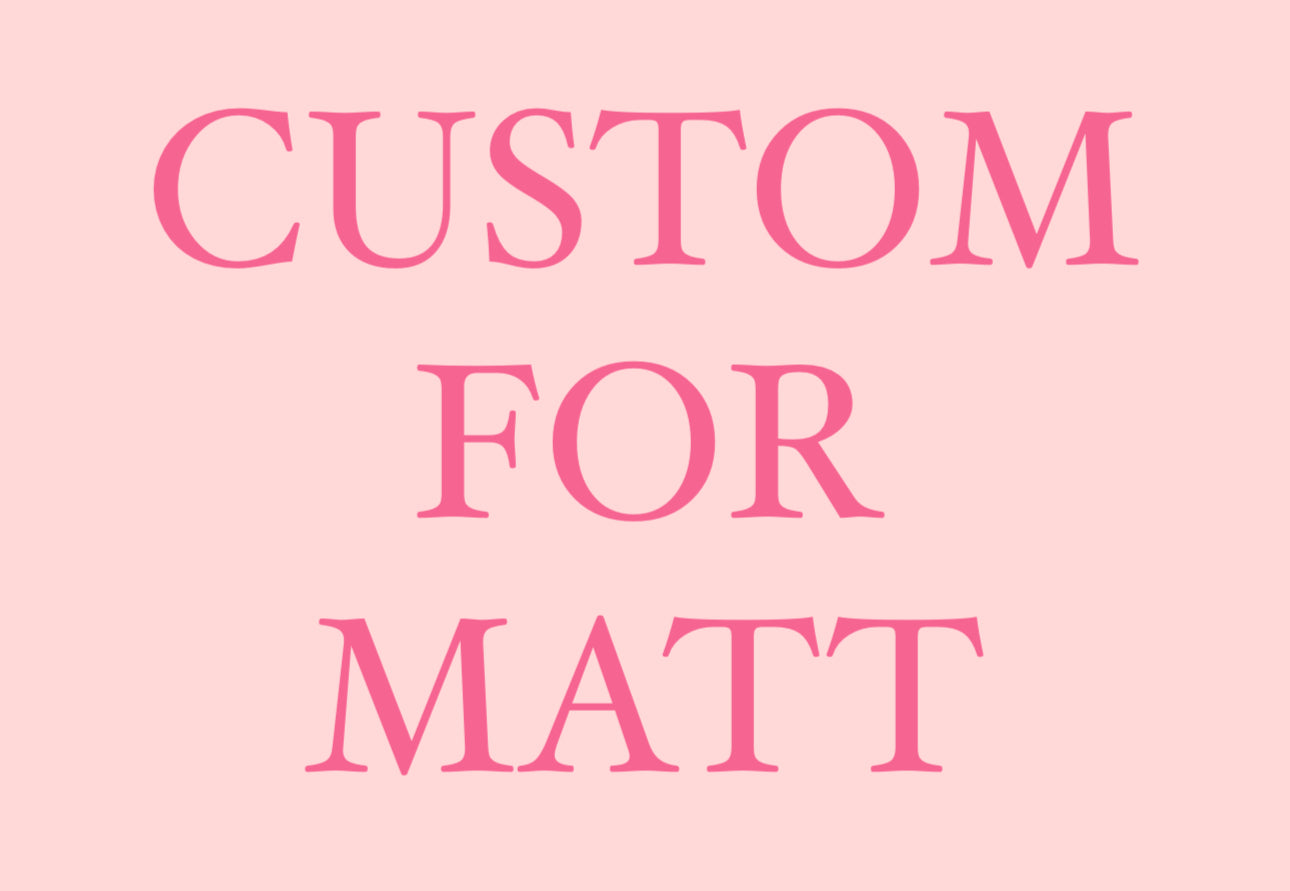 Party Custom for Matt