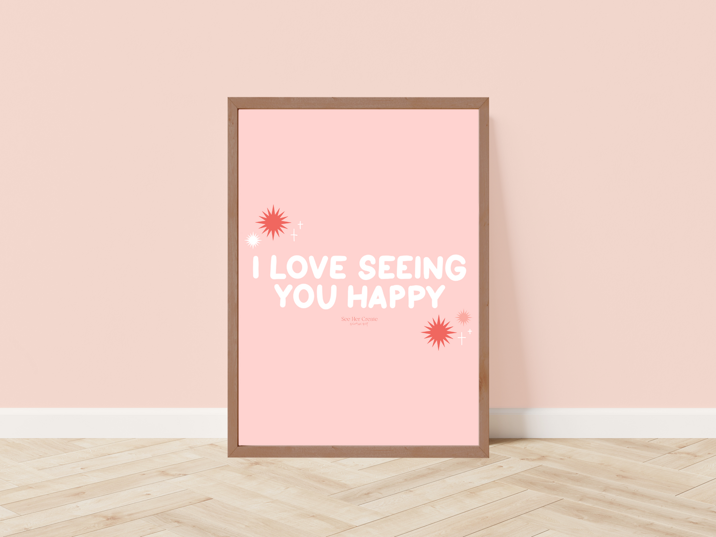 I Love Seeing You Happy | 5x7 Download