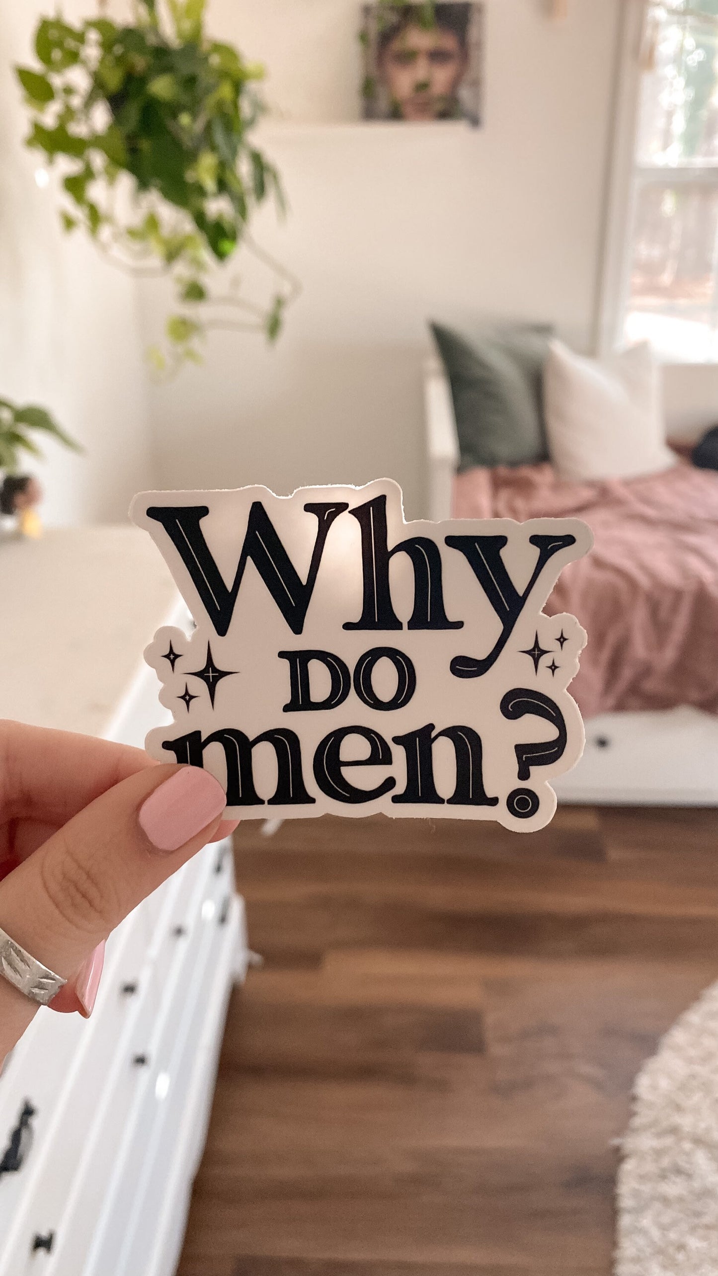 "Why Do Men?" Sticker