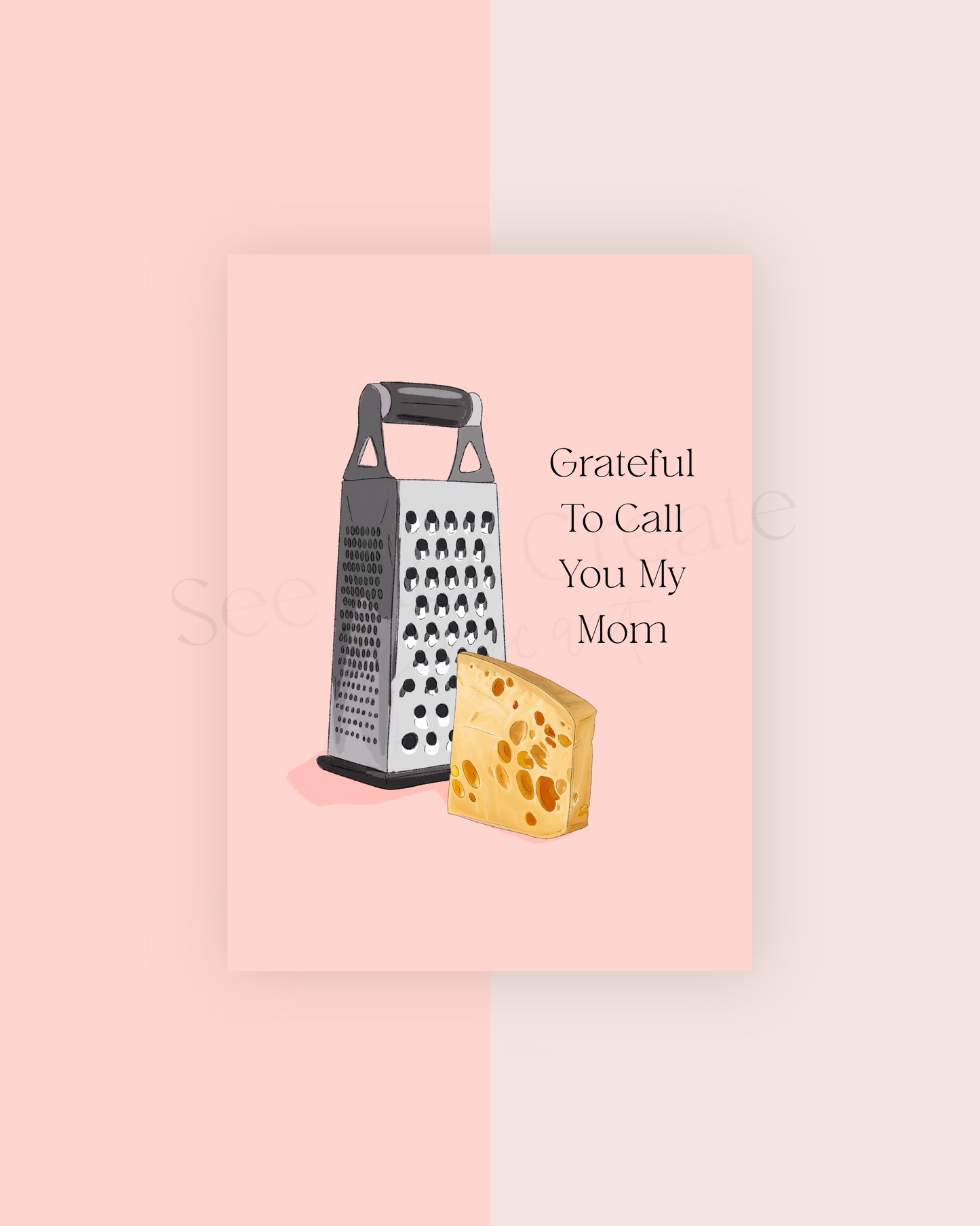 Grateful To Call You My Mom Card | 5x7 Digital Download