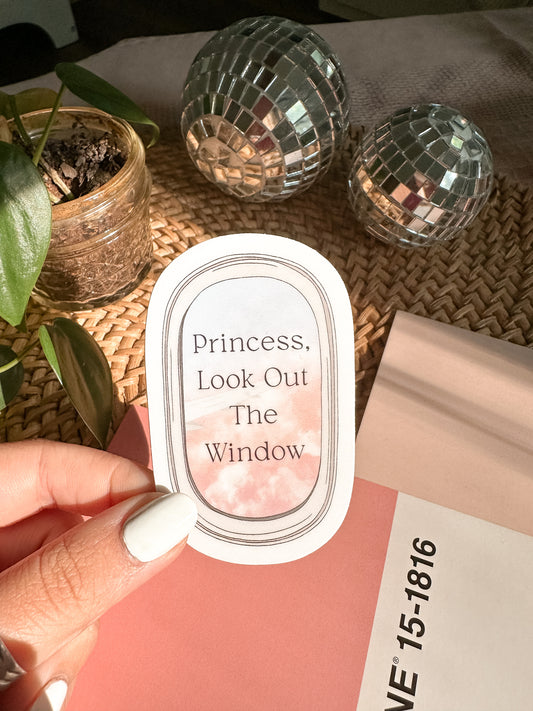 'Princess, Look Out The Window' Sticker