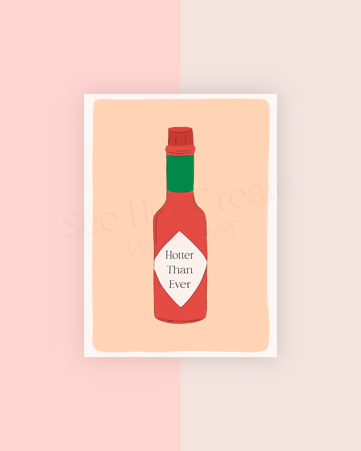 Hotter Than Ever [Hot Sauce] | A7 Card Download